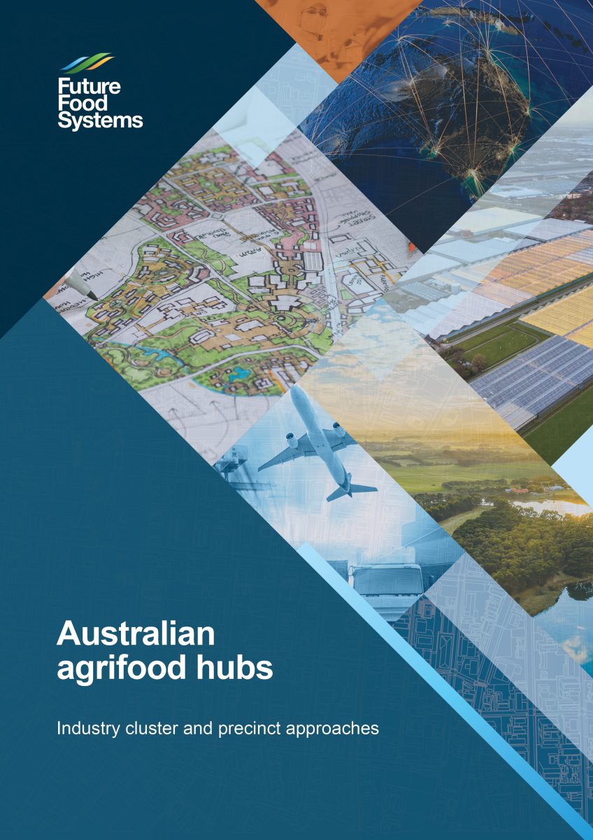 https://www.futurefoodsystems.com.au/wp-content/uploads/2021/04/P1-001-Australian-agrifood-hubs-1-848x1200.jpg