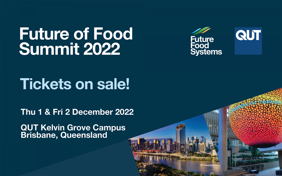 The Future of Food Summit 2022 will drive discussion on issues central to the mission of the Future Food Systems Cooperative Research Centre: to develop smart, sustainable, resilient food systems that capitalise on Australia’s unique strengths, give our agrifood products a competitive edge in key target markets, and shore up food security.