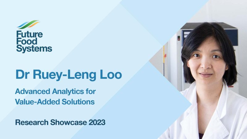 Dr Ruey-Leng Loo – Advanced Analytics for Value-Added Solutions (FFS Research Showcase 2023)