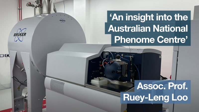 ‘An insight into the Australian National Phenome Centre’ with Assoc. Prof. Ruey-Leng Loo